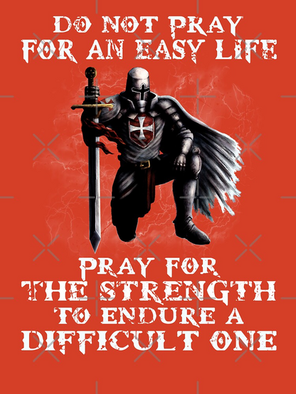 https://www.redbubble.com/i/kids-t-shirt/Do-Not-Pray-For-An-Easy-Life-Knights-Templar-by-LeNew/39684208.VXRIW