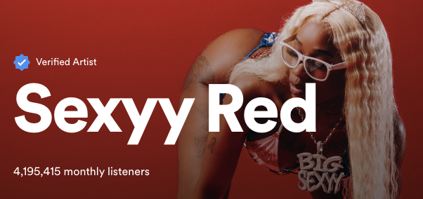 Sexxy Red with 4,195,415 listeners. Her viral song includes the phrase "My coochie pink, my booty-hole brown"