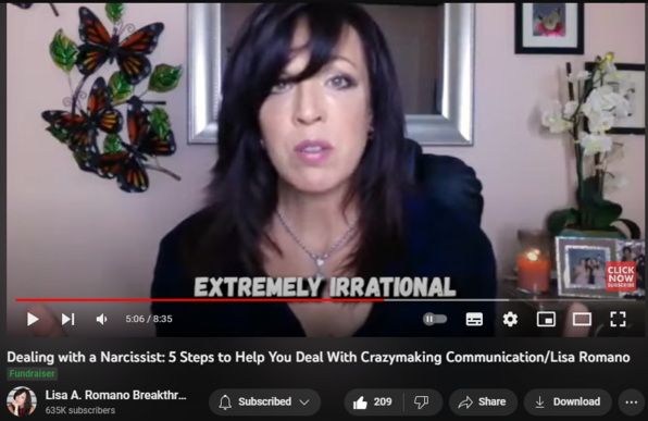 Dealing with a Narcissist: 5 Steps to Help You Deal With Crazymaking Communication/Lisa Romano
1,475 views  27 Jul 2023  5 Mind Games Narcissists Love to Play
#narcissist #narcissism #covertnarcissist  Dealing with a narcissist in 5 steps helps you deal with crazymaking communication. A narcissist will dominate conversations and ignore your existence while conversing with them. To avoid losing control, in this video, you will learn how to deal with a narcissist who uses crazymaking communication in 5 simple steps. 

1. Discern what you are dealing with
2. Accept who you are dealing with
3. Have no expectation
4. Observe from a detached plane of consciousness
5. Don't challenge them 

By staying in your body, you can avoid losing yourself to someone who can't see you, or hear you or cares to be there for you. 

The more you know, the less you lose yourself to toxic people.