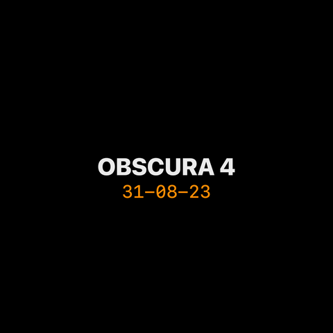 Obscura 4
31-08-23