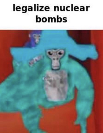 A picture of the gorilla tag ghost “Echo” with the text “legalise nuclear bombs” above it