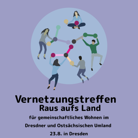 Vernetzungstreffen: Raus aufs Land für gemeinschaftliches Wohnen im Dresdner und Ostsächsischen Umland am 23.8. 