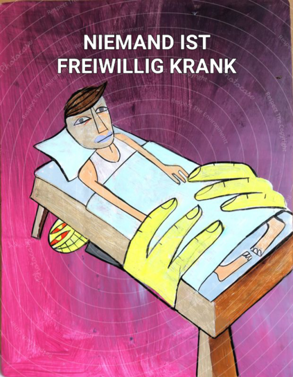 ZEICHNUNG: Mensch liegt im Bett und wird von großen Händen drinnen gehalten. 

Schriftzug darüber: Niemand ist freiwillig krank