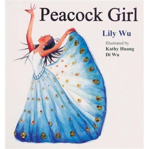 Photo of the front cover of a children’s book called “Peacock Girl” by Lily Wu. It has a picture of a young lady in a carefully embroidered blue peacock theme. The dress turns gradually white as it goes higher.