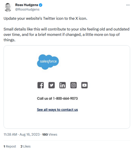Screenshot from Ross Hudgens Twitter account in which he says: "Update your website's Twitter icon to the X icon. Small details like this will contribute to your site feeling old and outdated over time, and for a brief moment if changed, a little more on top of things." 