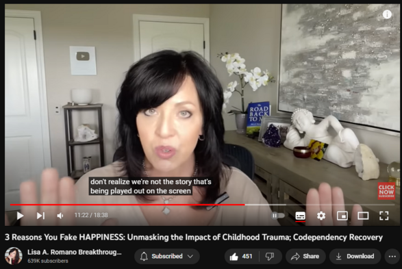 3 Reasons You Fake HAPPINESS: Unmasking the Impact of Childhood Trauma; Codependency Recovery
https://www.youtube.com/watch?v=9UswNAb0Wys
4,575 views  12 Aug 2023  SIGNS OF TOXIC RELATIONSHIPS
#happiness #childhoodtrauma #codependency In this video, you will learn about 3 reasons you fake happiness. Unmasking the impact of childhood trauma is essential to healing from codependency and finding happiness and contentment in your life despite childhood trauma. 

In this video, Lisa A. Romano, Life Coach and Codependency Recovery Expert, teaches you about 3 reasons why adult children from alcoholic and toxic dysfunctional homes fake happiness. 

3 in 1 Coaching Package Offer
For a limited time, you can register for 3 of Lisa's Coaching Programs for less than the price of 1. To grab that offer before its gone visit;
https://www.lisaaromano.com/btwm-special