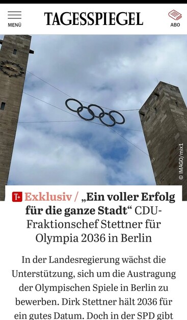 Schlagzeile Tagesspiegel:
"Ein voller Erfolg für die ganze Stadt": CDU -Fraktionschwf Stettner für Olympia 2036 in Berlin