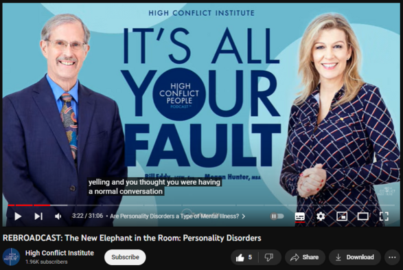 REBROADCAST: The New Elephant in the Room: Personality Disorders
https://www.youtube.com/watch?v=J0xhXw8MyBM
101 views  17 Aug 2023


It’s All Your Fault: High Conflict People
Episode 41, Season 2
August 17, 2023