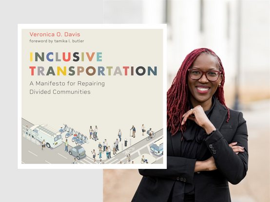 Veronica O. Davis on right. Inset is image of cover of her book "Inclusive Transportation: A Manifesto for Repairing Divided Communities." Letters of title are in different colors, book shows an image of a street with bike lanes, van, car, bike share and pedestrians.