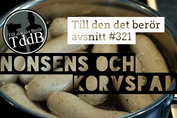 En gryta med kokt korv i spad och texten ”Nonsens och korvspad”, ”Till den det berör avsnitt #321” samt podcastens logotyp.