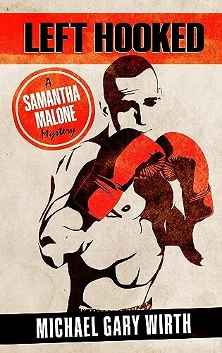 Book cover for "Left Hooked: A Samantha Malone Mystery" featuring a boxer in a vintage boxing promo poster style.