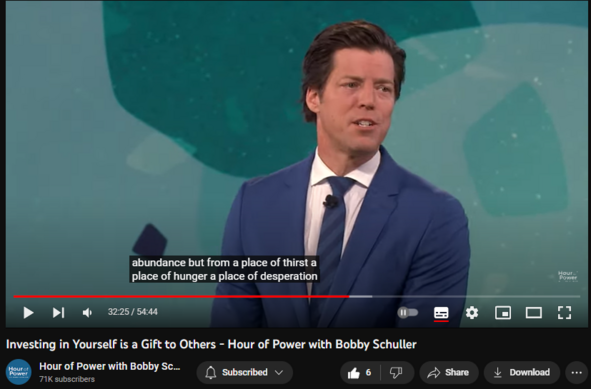 Investing in Yourself is a Gift to Others - Hour of Power with Bobby Schuller
https://www.youtube.com/watch?v=QeIyEB3HtW4
61 views  26 Aug 2023  SHEPHERD'S GROVE
Pastor Bobby’s encouragement for you is to invest in yourself and see it as one of the most charitable, friendly, nice things that you can do for the people that live life with you. Today’s message: “Investing in Yourself is a Gift to Others.”

This week’s interview guest, Lydia McLaughlin . Worship led by Jennifer Rockett. She is  joined by the Hour of Power Choir, directed by Dr. Irene Messoloras, and accompanied by the Hour of Power Orchestra, directed by Dr. Marc Riley.

Subscribe on Youtube to receive weekly messages of hope from Bobby! https://bit.ly/3yMUtEr

If you would like to support Hour of Power you can give through our website by clicking here https://bit.ly/3fqXrI8

Follow on social:
Facebook: https://bit.ly/3gXbOUS
Instagram: https://bit.ly/3FFf3ut
