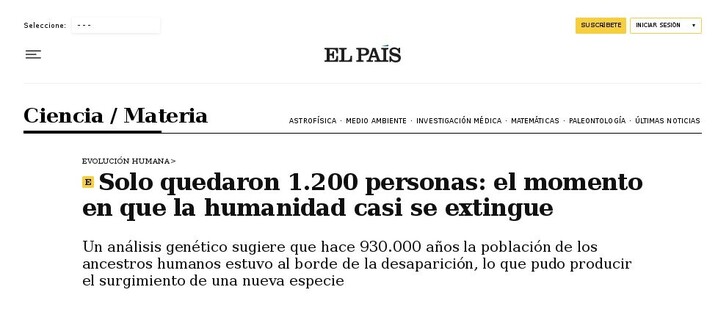 900,000 years ago Humans almost were extincted
Headlines El País 2023 Sept.01