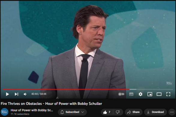 Fire Thrives on Obstacles - Hour of Power with Bobby Schuller
https://www.youtube.com/watch?v=UVXm7T6iYeI
40 views  2 Sept 2023  SHEPHERD'S GROVE
Pastor Bobby shares how obstacles in our lives create, make and build us, and the older we get, the more we need them so we don’t fall into the ruts of life that easily entangle us, with today’s message, “Fire Thrives on Obstacles.”

This week’s interview guest, Alli Worthington. Worship led by Nita Whitaker. She is joined by the Hour of Power Choir, directed by Steve Caudil, and accompanied by the Hour of Power Orchestra, directed by Dr. Marc Riley.

Subscribe on Youtube to receive weekly messages of hope from Bobby! https://bit.ly/3yMUtEr

If you would like to support Hour of Power you can give through our website by clicking here https://bit.ly/3fqXrI8

Follow on social:
Facebook: https://bit.ly/3gXbOUS
Instagram: https://bit.ly/3FFf3ut