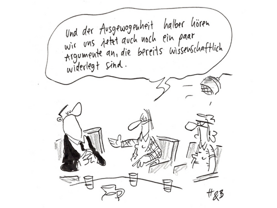 Talkshow-Situation. Moderatorin sagt: „Und der Ausgewogenheit halber hören wir uns jetzt auch noch ein paar Argumente an, die bereits wissenschaftlich widerlegt sind.“