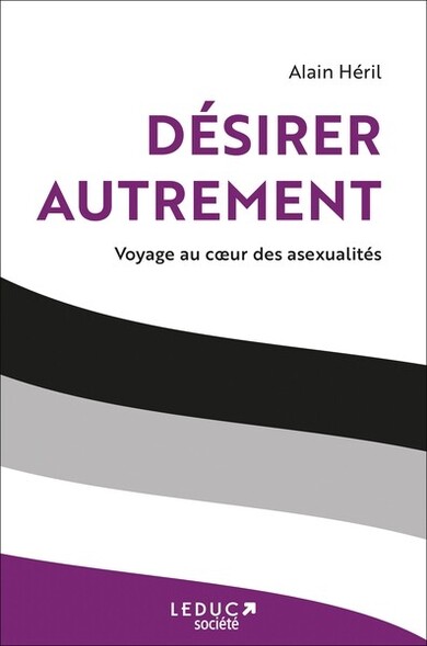 Couverture de Désirer autrement d'Alain Héril. La couverture est assez sobre, le titre est en violet et il y a un drapeau asexuel (noir, gris, blanc, violet) en dessous du titre légèrement courbé pour le rendre un peu moins statique. 
