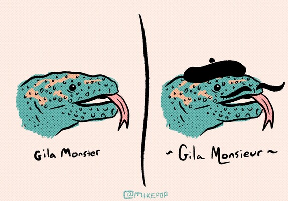 A two-panel comic. Panel one: a drawing of a Gila monster with the label “Gila Monster”. Panel two: the same drawing, with the addition of a black beret and pencil mustache. The label reads “Gila Monsieur” in fancier lettering. 