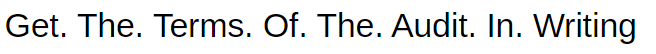 Get. The. Terms. Of. The. Audit. In. Writing