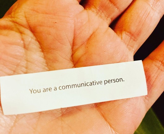 Zettel aus meinem Glückskeks: you are a communicative person