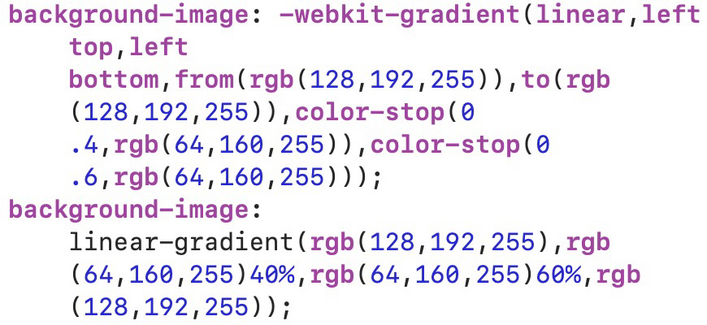 The upper line is the original syntax for CSS gradients used in Safari 4-5. First you put whether it’s linear or radial, then you put the corner where the gradient starts, then you put the corner where the gradient ends, then you put the first color stop, then the last color stop, and then everything in between! I think the standard syntax, which is on the lower line, makes more sense. It just has all the colors in order, and specifying “to right” or “to bottom” is optional.