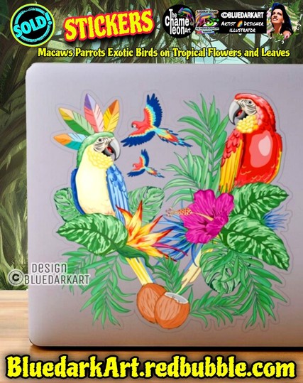 Macaw Parrots Exotic Birds on Tropical Flowers & Leaves, Art Copyright BluedarkArt TheChameleonArt â—� Stickers available for sale in the BluedarkArt Redbubble Shop