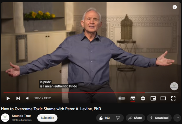 How to Overcome Toxic Shame with Peter A. Levine, PhD
https://www.youtube.com/watch?v=SeucbAfy0WY
10,410 views  15 Sept 2023
Is shame getting in the way of your healing?

Dr. Levine, the esteemed father of body-based trauma work and developer of Somatic Experiencing®, reveals how to acknowledge unspoken factors that led to feelings of shame and humiliation, and reframe negative beliefs so you can get back to being your best self.  

“It is my deepest desire that this healing journey will help free you from the torment of pain and unnecessary suffering. I hope you choose to join me in this experiential learning opportunity that will help bring you back to your inner self—and finally achieve freedom from pain.” —Peter A. Levine, PhD

Learn more about Body as Healer and Peter Levine’s transformative online course here: https://bit.ly/3sSyD25

About Peter A. Levine, PhD
https://www.soundstrue.com/blogs/auth...

Dr. Levine is the developer of Somatic Experiencing®, a naturalistic and neurobiological approach to healing trauma and resolving stress. He holds doctorates in both biophysics and psychology. He is the founder and president of the Ergos Institute of Somatic Education and the founder and advisor for Somatic Experiencing International.
