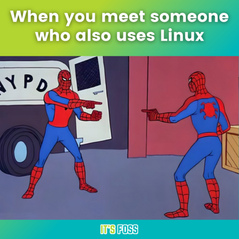 The meme has two spider men in the frame, with both pointing at each other.

The title says: When you meet someone who also uses Linux.