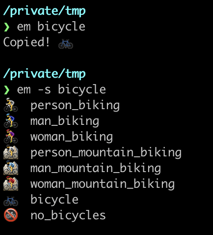 Example command-line use:

❯ em bicycle
Copied! 🚲

❯ em -s bicycle
🚴  person_biking
🚴‍♂️  man_biking
🚴‍♀️  woman_biking
🚵  person_mountain_biking
🚵‍♂️  man_mountain_biking
🚵‍♀️  woman_mountain_biking
🚲  bicycle
🚳  no_bicycles
