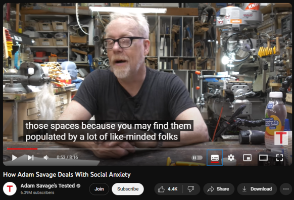 How Adam Savage Deals With Social Anxiety
https://www.youtube.com/watch?v=YqmehFe8pGU
82,101 views  26 Sept 2023
Does Adam Savage have any suggestions for getting over social anxiety? If he could add any one item from The Earl Hays Press to his cave, what would it be? Adam answers these questions from Tested members Mark Chu-Carroll and SuperDesignermatt, whom we thank for their support! Join this channel to support Tested and get access to perks, like asking Adam questions:
  

 / @tested  

Subscribe for more videos (and click the bell for notifications):  http://www.youtube.com/subscription_c...
Tested and Adam Savage Ts, stickers, (de) merit badges and more: https://tested-store.com
