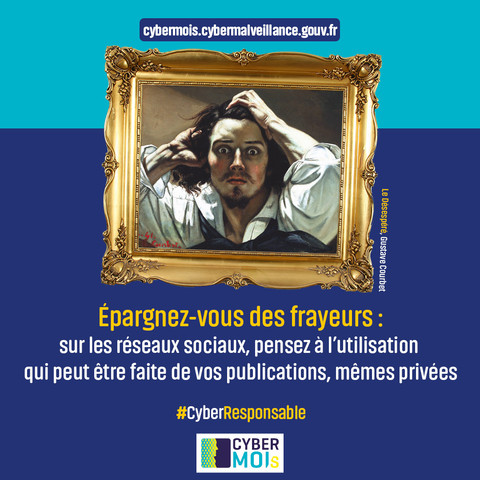 Tableau Le Désespéré de Gustave Courbet et en dessous: "Epargnez-vous des frayeurs: sur les réseaux sociaux, pensez à l'utilisation qui peut être faite de vos publications, mêmes privées."