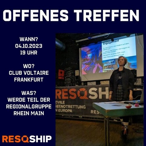 OFFENES TREFFEN

Wann?
04.10.2023
19 Uhr

Wo?
Club Voltaire
Frankfurt

Was?
Werde Teil der Regionalgruppe Rhein Main

RESQSHIP