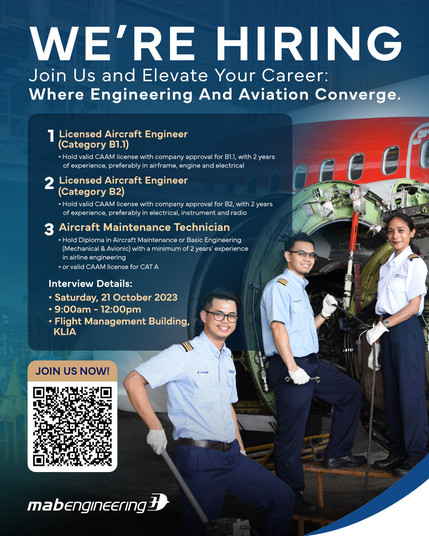 A poster by MAB Engineering saying that they're hiring three positions.

First is licensed aircraft engineer category B1.1, for people holding valid CAAM license with company approval for B1.1, with 2 years of experience, preferably in airframe, engine and electrical.

Second is licensed aircraft engineer category B2, for people holding valid CAAM license with company approval for B2, with 2 years experience, preferably in electrical, instrument and radio.

Third is aircraft maintenance technician, for people holding Diploma in Aircraft Maintenance or Basic Engineering in Mechanical and Avionic with a minimum of 2 years' experience in airline engineering; or having calid CAAM license for CAT A.

The interview will be on Saturday, 21 October 2023 from 9:00am to 12:00pm at the Flight Management Building, KLIA.

There is a QR code with the text "Join Us Now!"