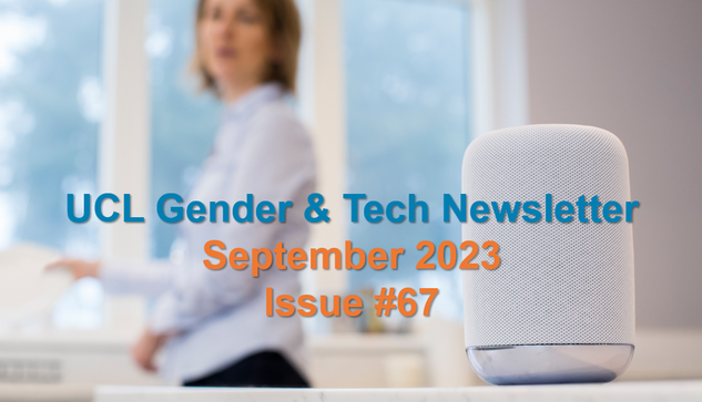 Gender and Tech (GIoT) image of woman looking at smart speaker with title "UCL Gender & Tech Newsletter, September 2023, Issue 67"