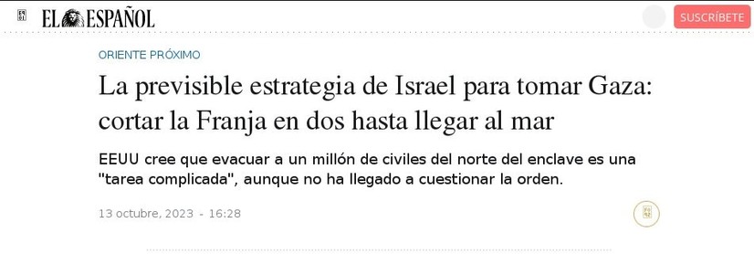 Gaza Strip strategy
Headlines El Español 2023 Oct.13