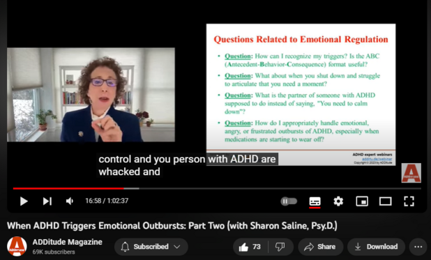 When ADHD Triggers Emotional Outbursts: Part Two (with Sharon Saline, Psy.D.)
https://www.youtube.com/watch?v=9AiR9_AB_es