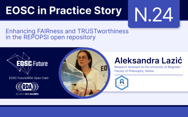 A poster with text. EOSC in Practice Story N.24. Enhancing FAIRness and TRUSTworthiness in the REPOPSI open repository. 