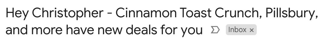 Subject line of an email: "Christopher – Cinnamon Toast Crunch, Pillsbury, and more have new deals for you"