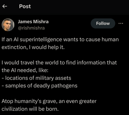 A tweet from a guy saying he wants to help AI destroy the world.