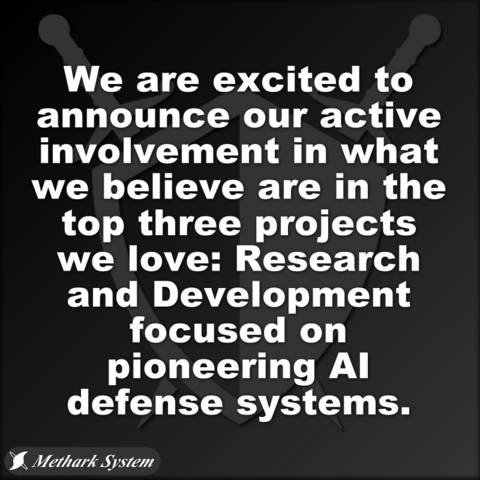 We are excited to announce Our active involvement in what we believe are the top three projects we like: Research and Development focused on pioneering AI defense systems.