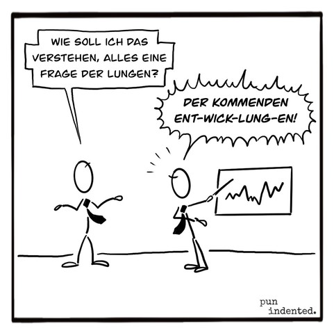 Ein Cartoon. Zwei Personen im Büro. Person A gestikuliert ratlos und fragt: Wie soll ich das verstehen, alles eine Frage der Lungen? Person B zeigt energisch auf eine Grafik und ruft: Der kommenden Entwicklungen!