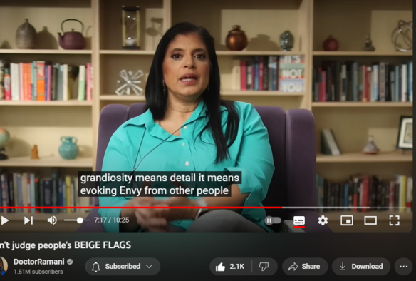 Don't judge people's BEIGE FLAGS
https://www.youtube.com/watch?v=13GAqjlqnOA

27,618 views  18 Oct 2023
PRE-ORDER MY NEW BOOK (US)
https://www.penguinrandomhouse.com/bo...

PRE-ORDER MY NEW BOOK (UK)
https://www.penguin.co.uk/books/46090...

SIGN UP FOR MY HEALING PROGRAM: https://doctor-ramani.teachable.com/p...

GET INFO ABOUT MY UPCOMING PROGRAM FOR THERAPISTS
https://forms.gle/1RRUz41eWswjw63o6