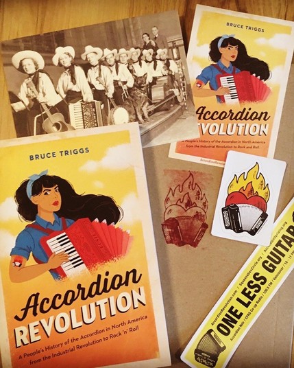 Bruce Triggs's Accordion Revolution book, "a People's history of the accordion in North America from the industrial revolution to rock 'n' roll." COVERT features a woman based on the "Rosie, the riveter" propaganda image from World War II, looking tough and playing a red accordion. Also pictured are stickers with Accordions and flaming hearts and others saying "one less guitar". And a photo of a 1930s country and western accordion band.