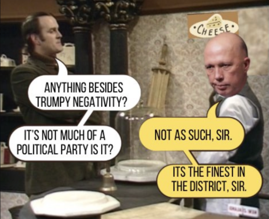 Fawlty: ANYTHING BESIDES TRUMPY NEGATIVITY?
DuttNO: NOT AS SUCH, SIR.
Fawlty: IT'S NOT MUCH OF A POLITICAL PARTY IS IT?
DuttNO; IT'S THE FINEST IN THE DISTRICT, SIR.