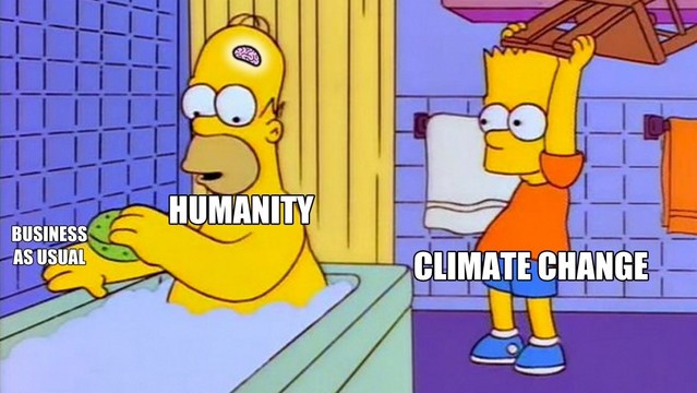 Homer Simpson  sitzt nichtsahnend in der Badewanne: "Humanity"
Wäscht sich mit einemSchwann: "business as usual"
Bart steht hinter ihm und will ihn mit einem Stuhl schlagen: Climate change
