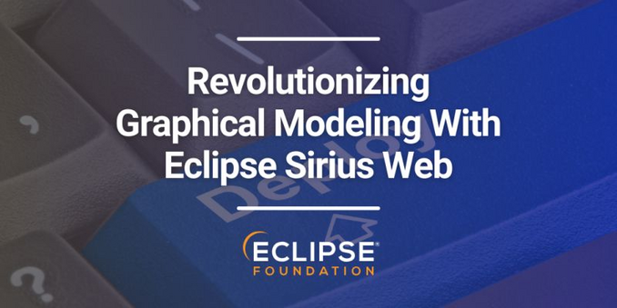 Revolutionizing Graphical Modeling with Eclipse Sirius Web