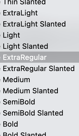 Style menu from a recently released typeface family, spotted on a foundry website. The weight between Light and Medium is called “ExtraRegular” – apparently by accident.
