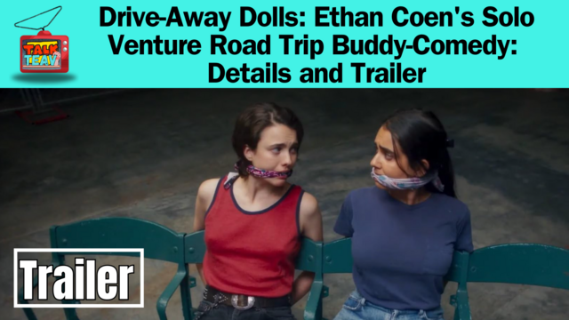 Image of Margaret Qualley as "Jamie" and Geraldine Viswanathan as "Marian" in director Ethan Coen's Drive-Away Dolls.