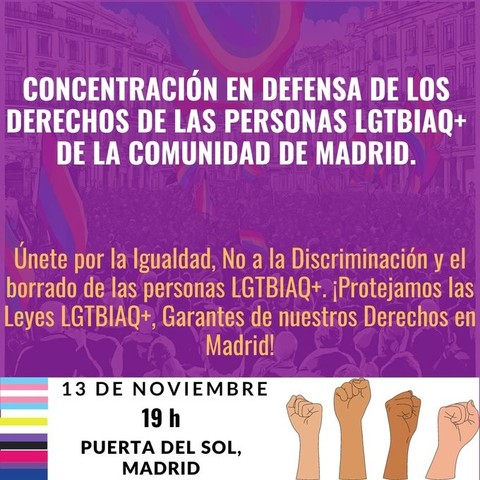 CONCENTRACION EN DEFENSA DE LOS DERECHOS DE LAS PERSONAS LGTBIAQ+ DE LA COMUNIDAD DE MADRID.

13 DE NOVIEMBRE. 19:00 horas. Puerta del Sol. Madrid