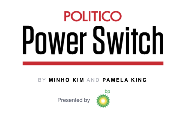 Politico Power Switch presented by BP