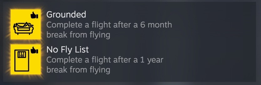 Icon of a stick figure lying on a sofa. Grounded: Complete a flight after a 6 month break from flying. Icon of a closed prison door. No Fly List: Complete a flight after a 1 year break from flying. 